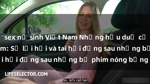 sex nữ sinh Việt Nam Những hậu duệ của clip sex đình đám: Sự lợi hại và tai hại đằng sau những bộ phim nóng bỏng