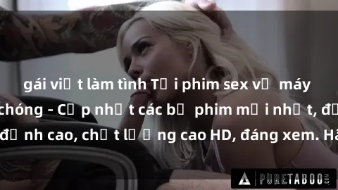 gái việt làm tình Tải phim sex về máy miễn phí và nhanh chóng - Cập nhật các bộ phim mới nhất, đỉnh cao, chất lượng cao HD, đáng xem. Hãy trải nghiệm ngay!