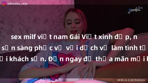 sex milf việt nam Gái Việt xinh đẹp, nồng nàn tình cảm, sẵn sàng phục vụ với dịch vụ làm tình tại khách sạn. Đến ngay để thỏa mãn mọi khao khát của bạn!